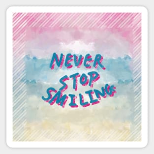 Never stop smiling slogan Magnet